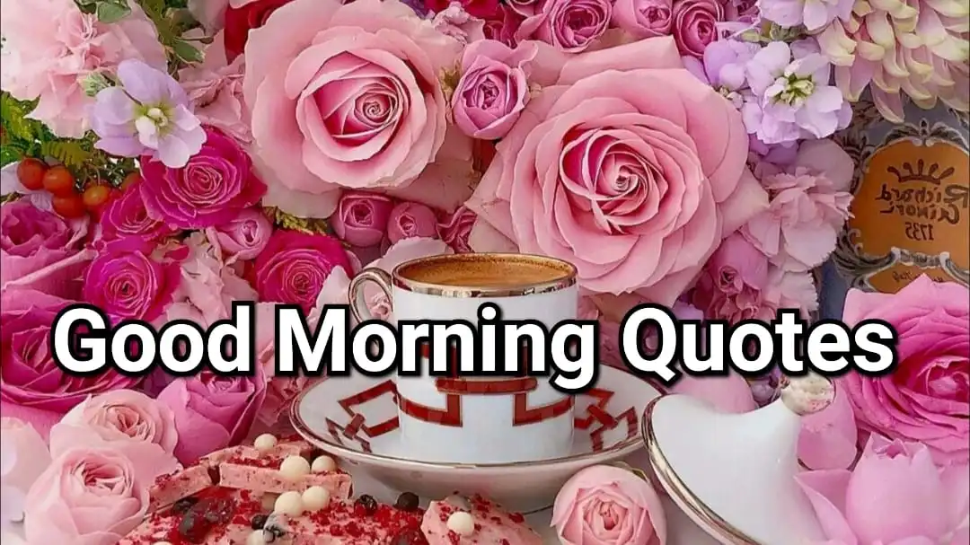 Good Morning Quotes, Wishes, Images, Messages