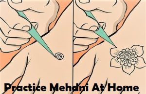 How To Practice Mehndi At Home