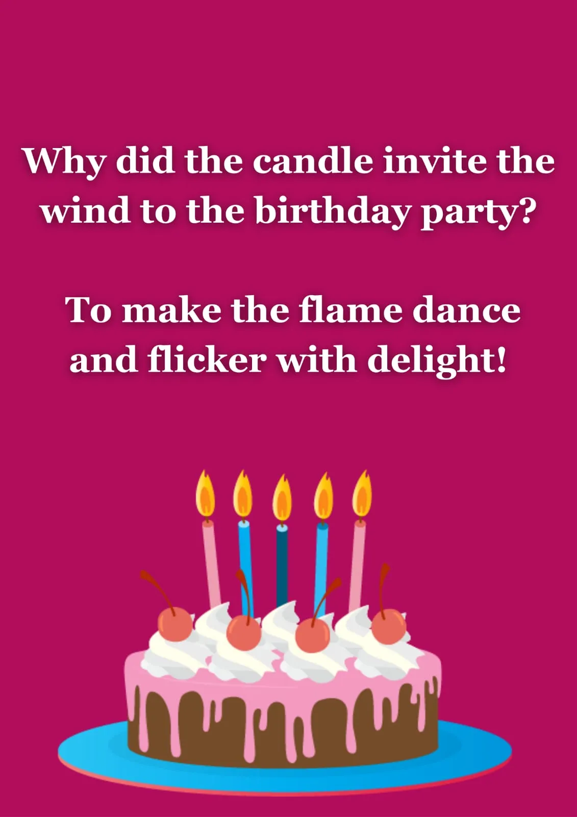 Why did the candle invite the wind to the birthday party? Birthday jokes by StatusJin