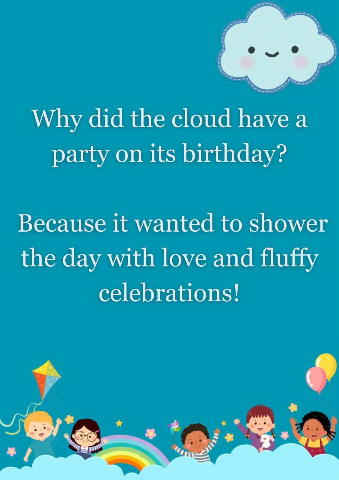 Why did the cloud have a party on its birthday?