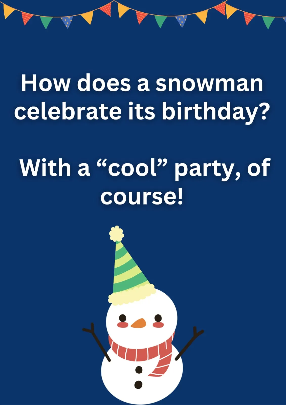 How does a snowman celebrate its birthday?