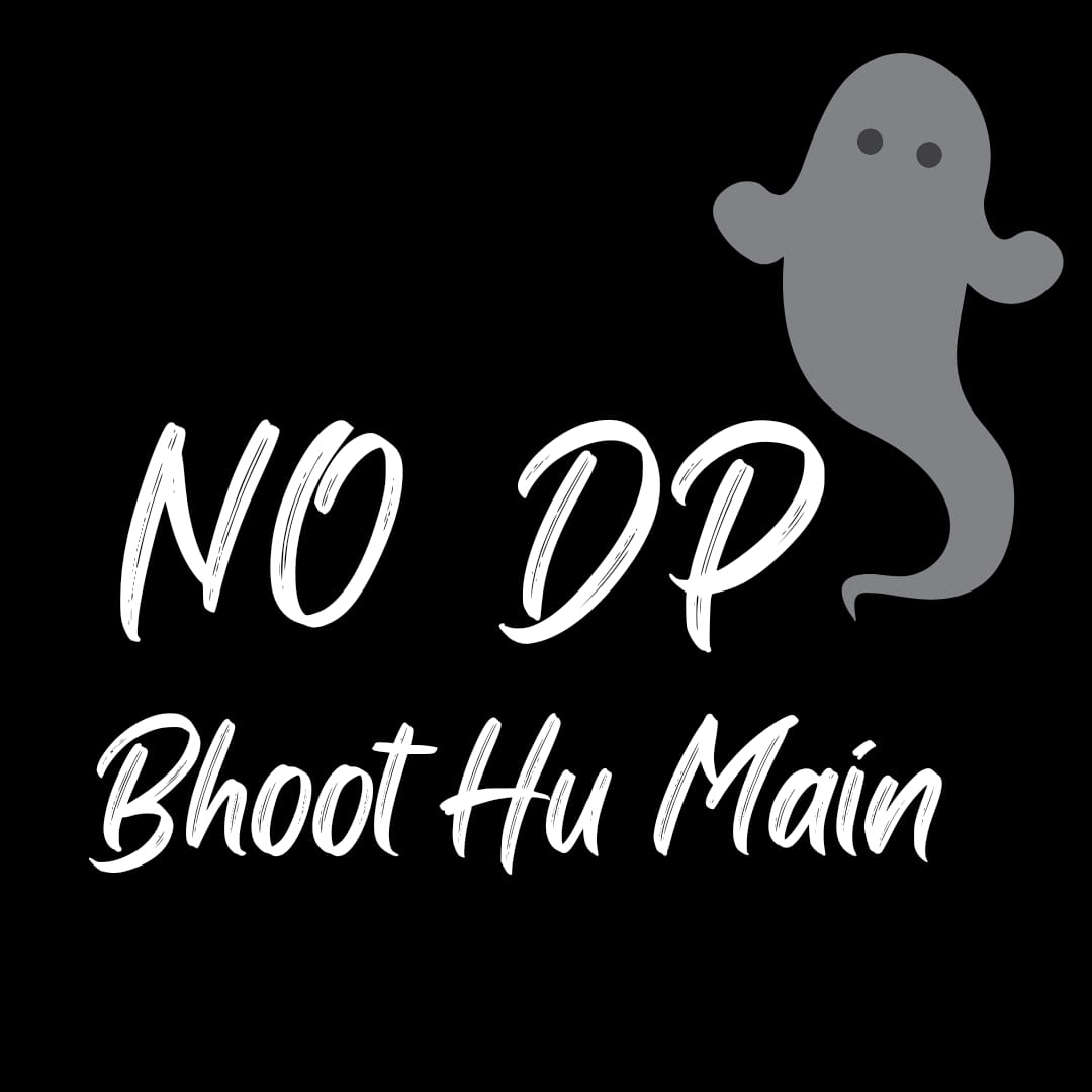 NO DP Bhoot Hoon Main